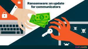 Ransomware Attacks: A Quick Guide for Communicators