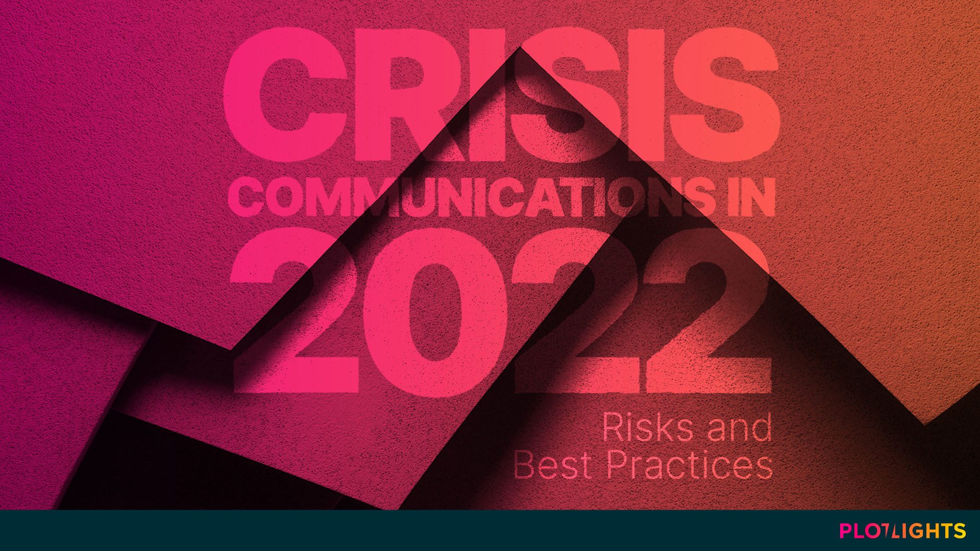 Crisis Communications in 2022: Risks & Best Practices